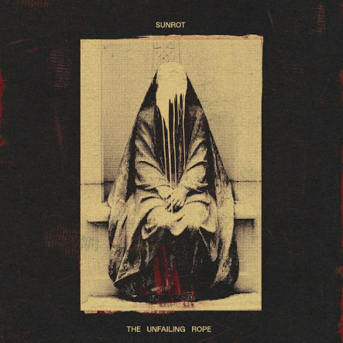 Sunrot : The Unfailing Rope Sunrot : The Unfailing Rope